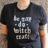 BE GAY DO WITCHCRAFT SHIRT