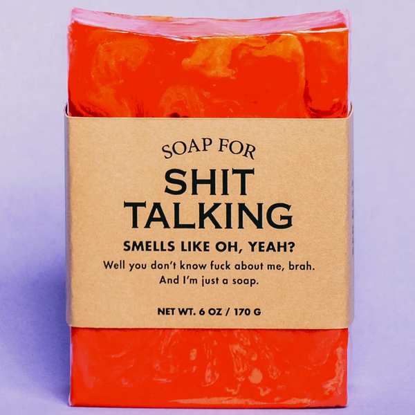 A SOAP FOR SHIT TALKING