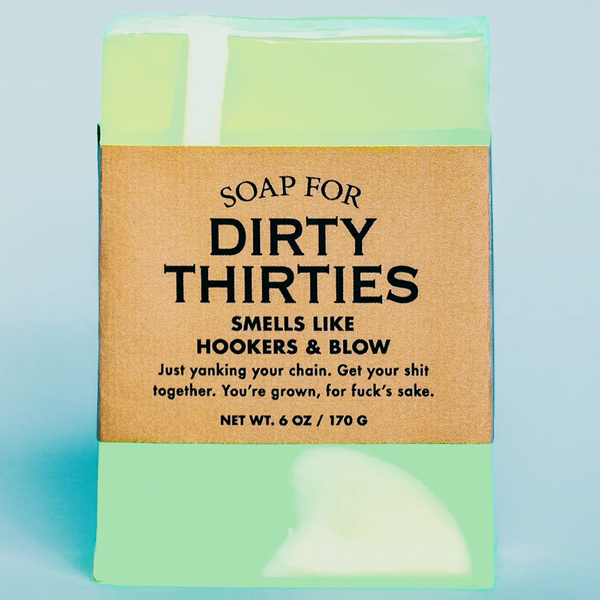 A SOAP FOR DIRTY THIRTIES