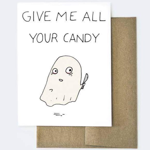 GHOST GIVE ME ALL YOUR CANDY HALLOWEEN CARD