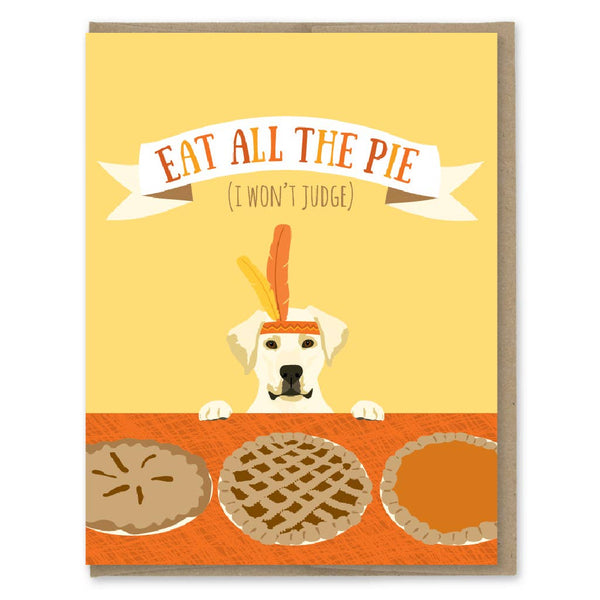 EAT ALL THE PIE THANKSGIVING CARD