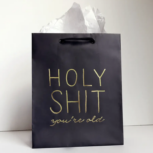 HOLY SHIT YOU'RE OLD GIFT BAG