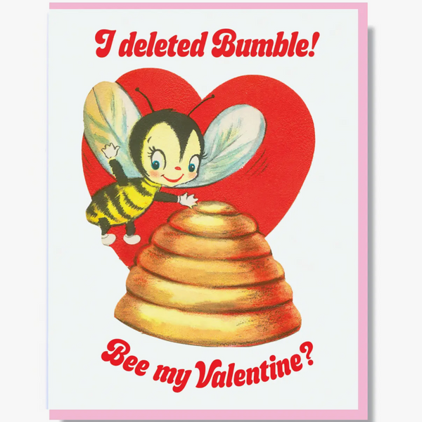 I DELETED BUMBLE VALENTINE CARD