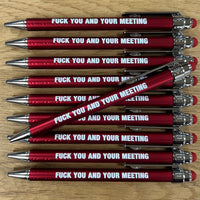 FUCK YOU AND YOUR MEETING BALLPOINT PEN