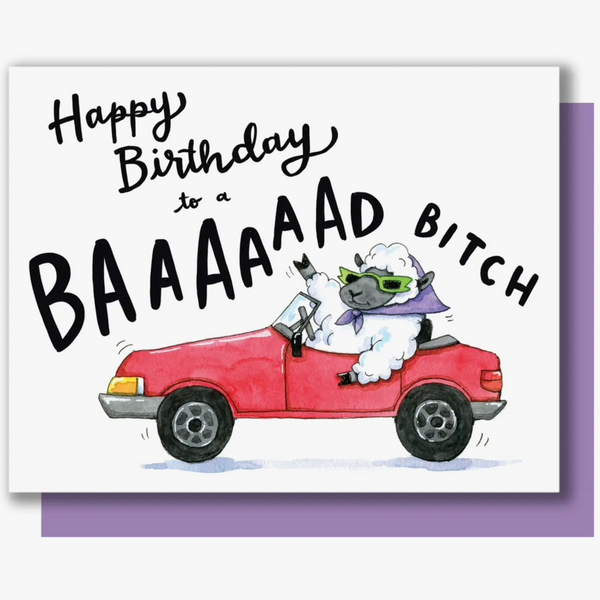 BAAAAAAD BITCH BIRTHDAY CARD