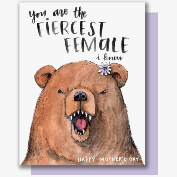 FIERCEST FEMALE MOTHER'S DAY CARD