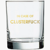 COCKTAIL GLASS - IN CASE OF CLUSTERFUCK