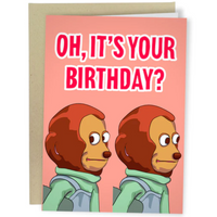DEMENTED MUPPET OH IT'S YOUR BIRTHDAY CARD