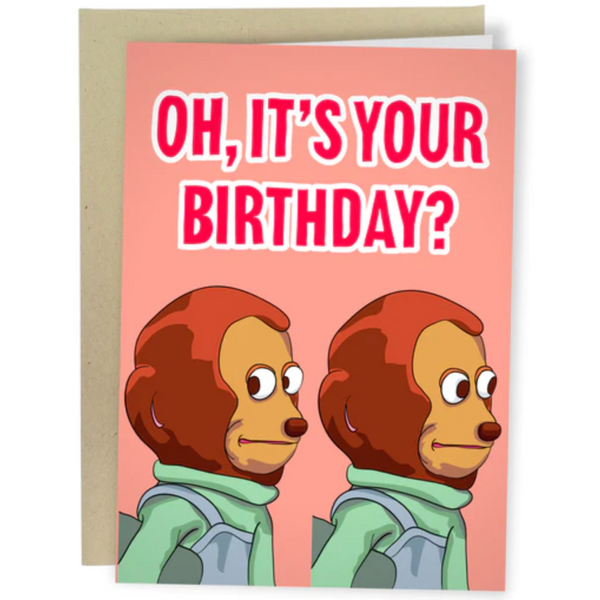 DEMENTED MUPPET OH IT'S YOUR BIRTHDAY CARD