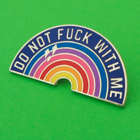 DO NOT FUCK WITH ME RAINBOW ENAMEL PIN