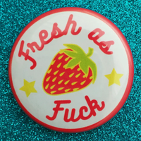 STRAWBERRY FRESH AS FUCK BUTTON