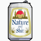 Nature  And Shit Beer Can Sticker