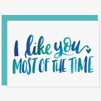 I LIKE YOU MOST OF THE TIME CARD
