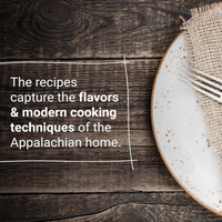 SMOKE, ROOTS, MOUNTAIN, HARVEST: RECIPES + STORIES INSPIRED BY MY APPALACHIAN HOME
