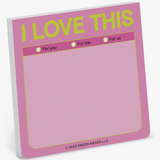 Sticky Notepad - I Love This