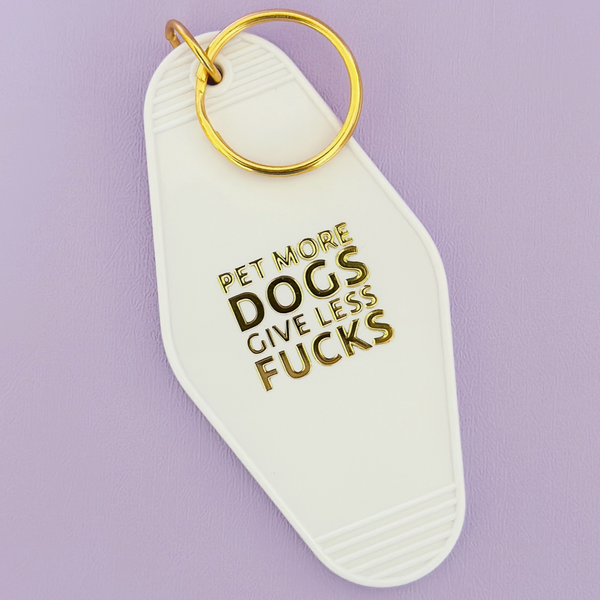 MOTEL TAG KEYCHAIN - PET MORE DOGS GIVE LESS FUCKS