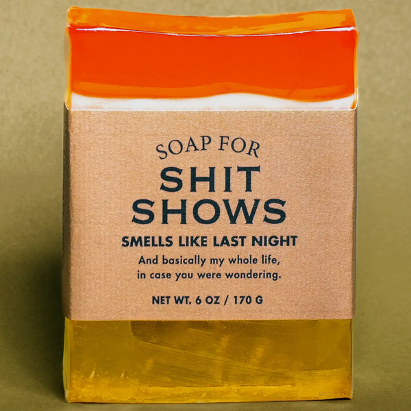 A SOAP FOR SHIT SHOWS