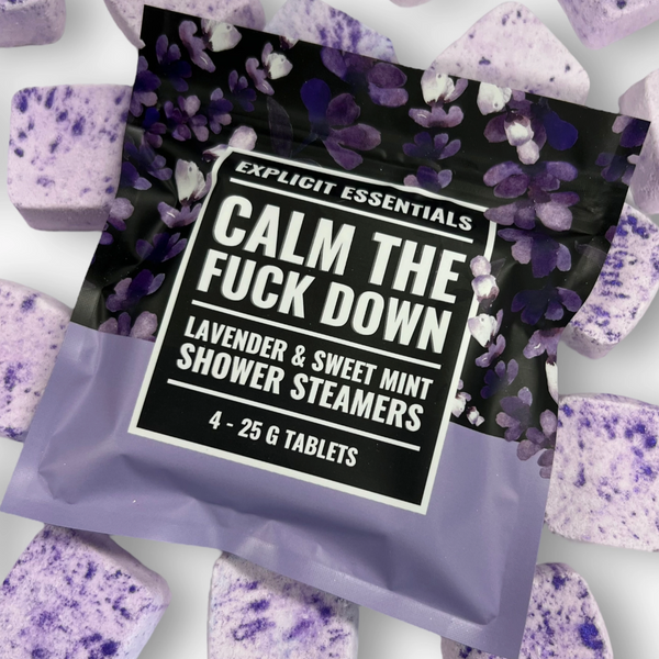 CALM THE FUCK DOWN SHOWER STEAMERS