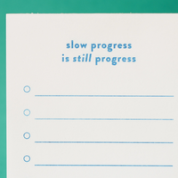 SLOW PROGRESS IS STILL PROGRESS NOTEPAD