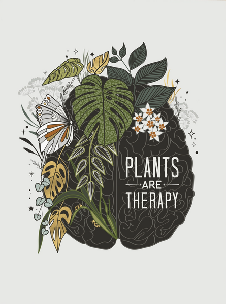 PLANTS ARE THERAPY PRINT