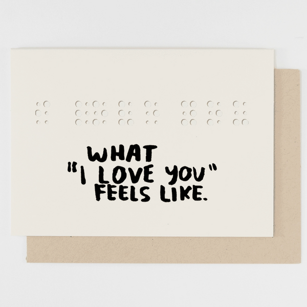 WHAT I LOVE YOU FEELS LIKE CARD