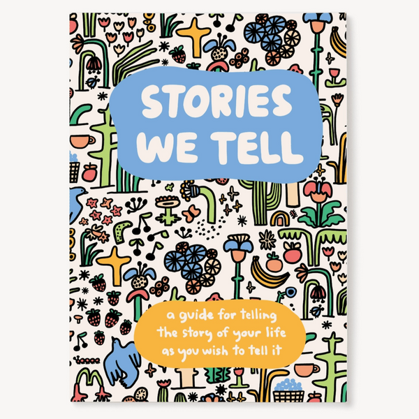 STORIES WE TELL GUIDED JOURNAL