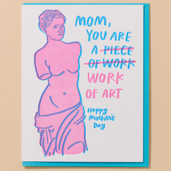 Piece Of Work Of Art Mother's Day Card