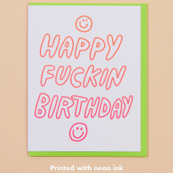 HAPPY FUCKIN BIRTHDAY CARD