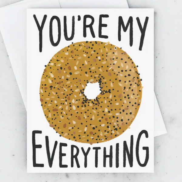 YOU'RE MY EVERYTHING BAGEL CARD
