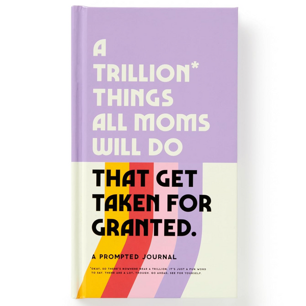A TRILLION THINGS EVERY MOM WILL DO PROMPTED JOURNAL