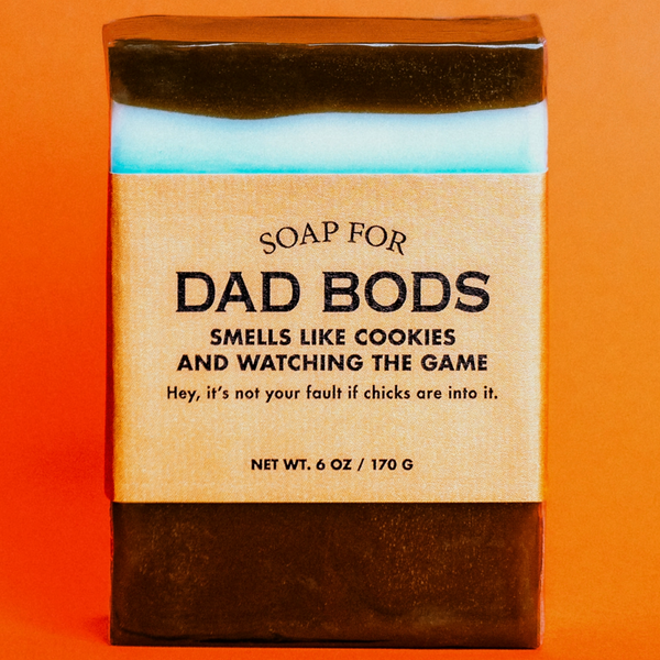 A SOAP FOR DAD BODS
