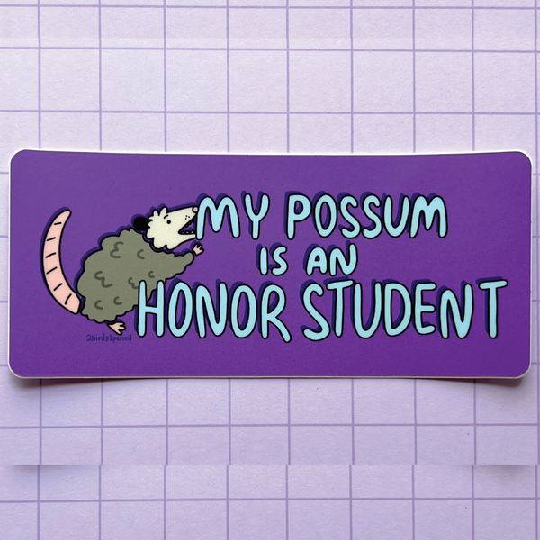 MY OPOSSUM IS AN HONOR STUDENT STICKER