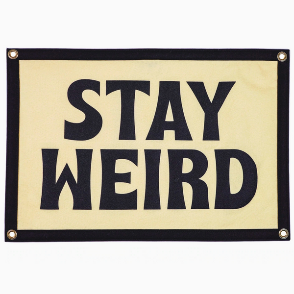 Stay Weird Camp Flag