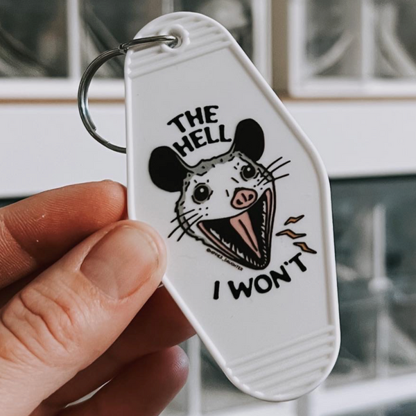 Motel Tag Keychain - The Hell I Won't Opossum