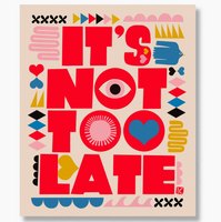 It's Not Too Late Sticker