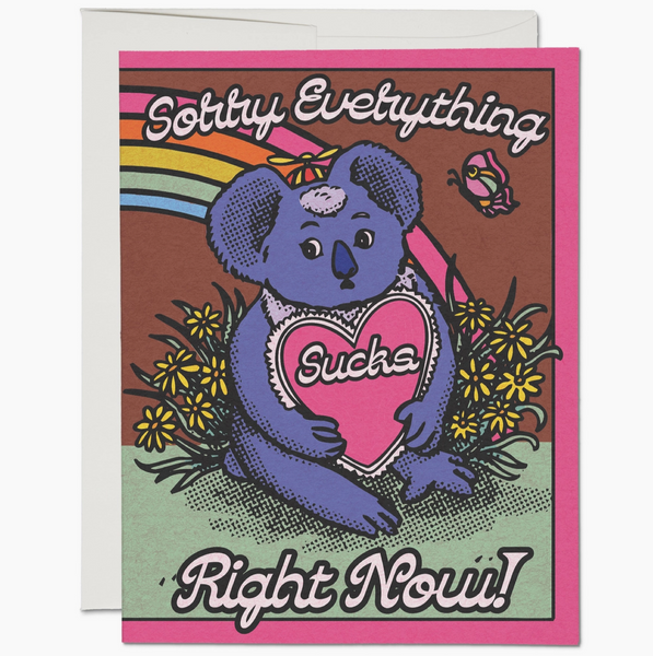 Koala Sorry Everything Sucks Card