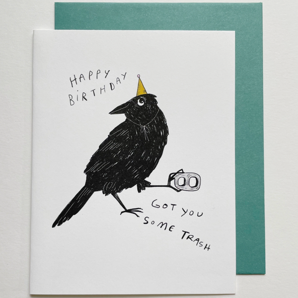 Crow Got You Some Trash Birthday Card