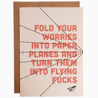 Worries Into Flying Fucks Card