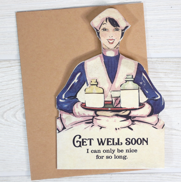 I Can Only Be Nice... Get Well Soon Card