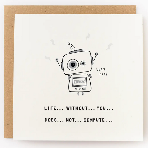 Life Without You Does Not Compute Robot Love Card