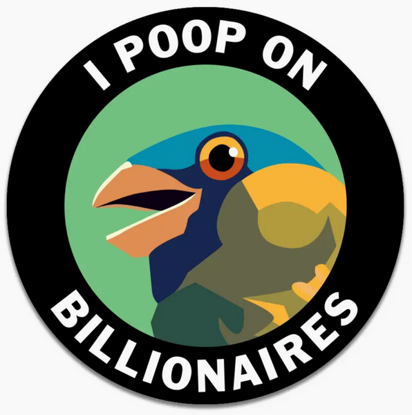 Poop On Billionaires Bird Sticker