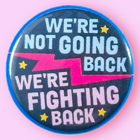 We're Not Going Back Button