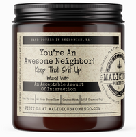 You're An Awesome Neighbor! Keep That Shit Up! Candle