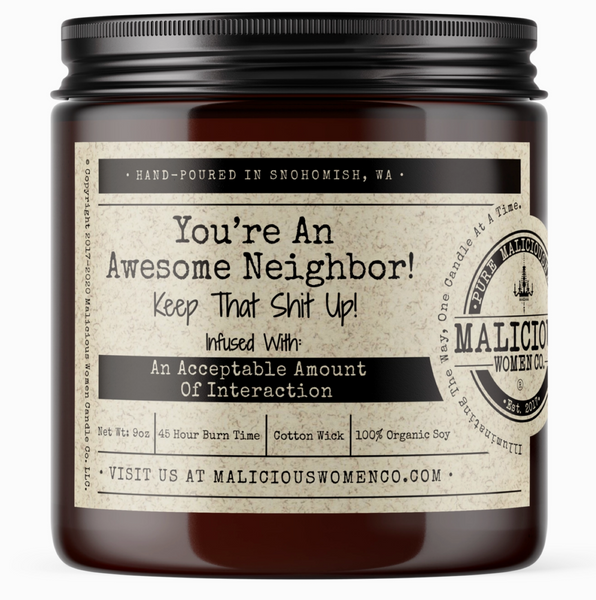 You're An Awesome Neighbor! Keep That Shit Up! Candle