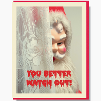 Creepy Santa You Better Watch out Card