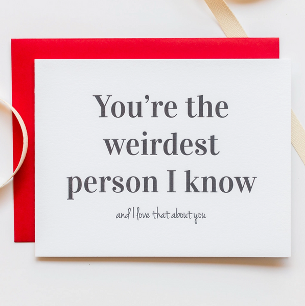 Weirdest Person I Know Letterpress Card