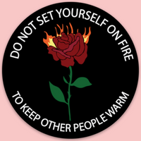 Do Not Set Yourself On Fire Sticker