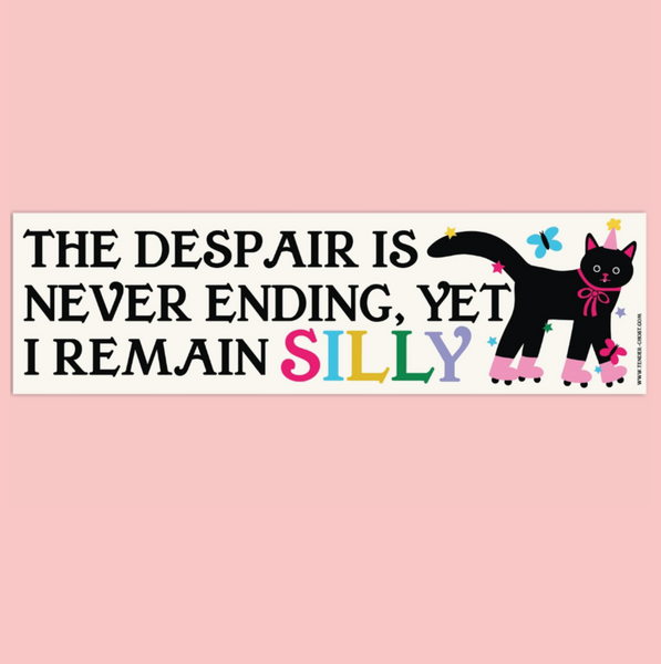 I Remain Silly Bumper Sticker