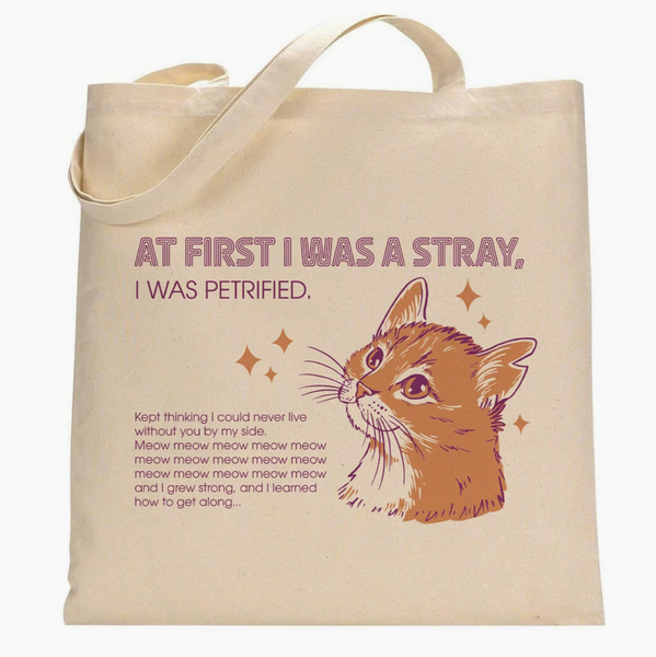 Cat At First I Was A Stray Tote