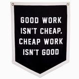 Good Work Isn't Cheap Camp Flag